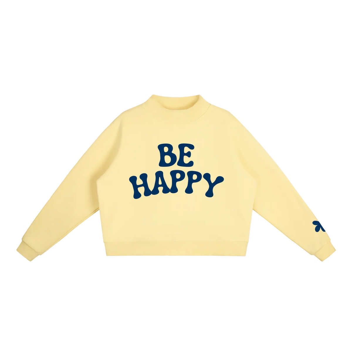 Be Happy Mock-Neck Sweatshirt
