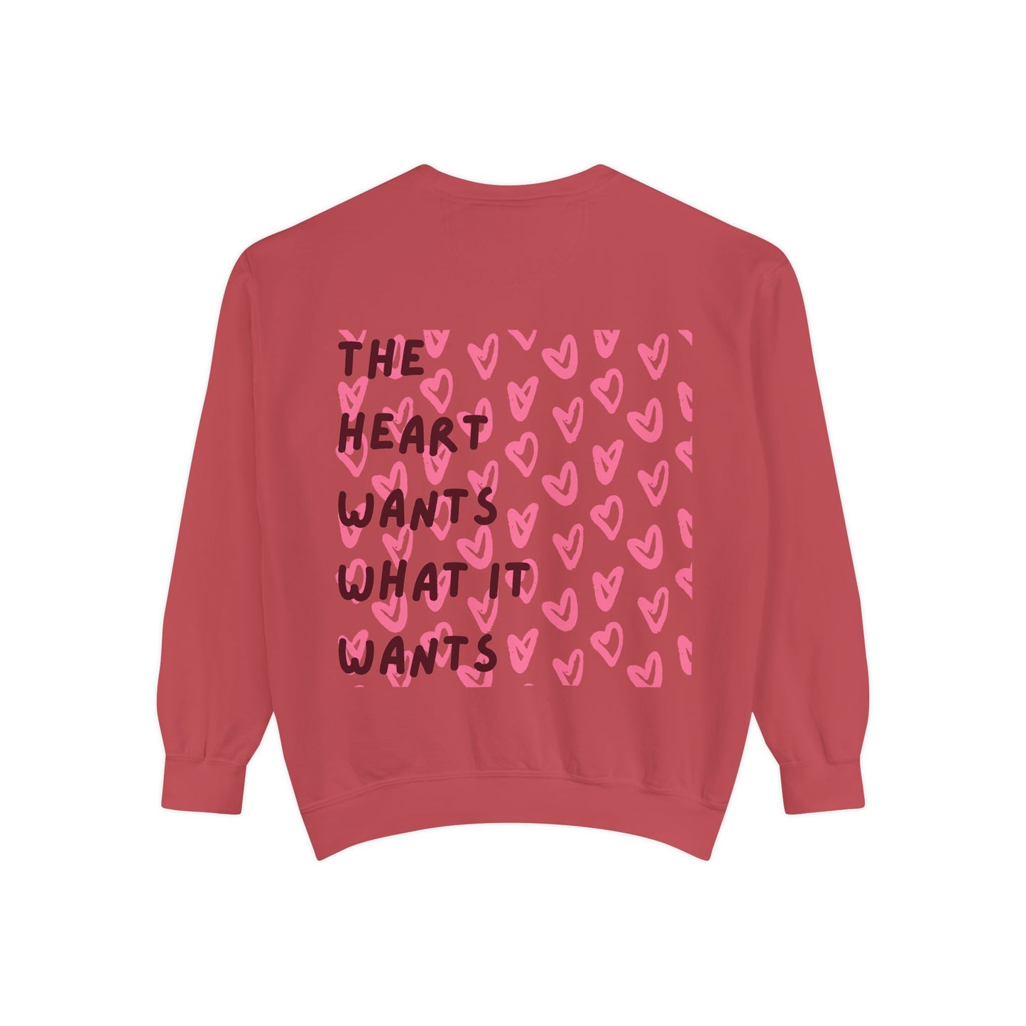 The Heart Wants What It Wants Crewneck