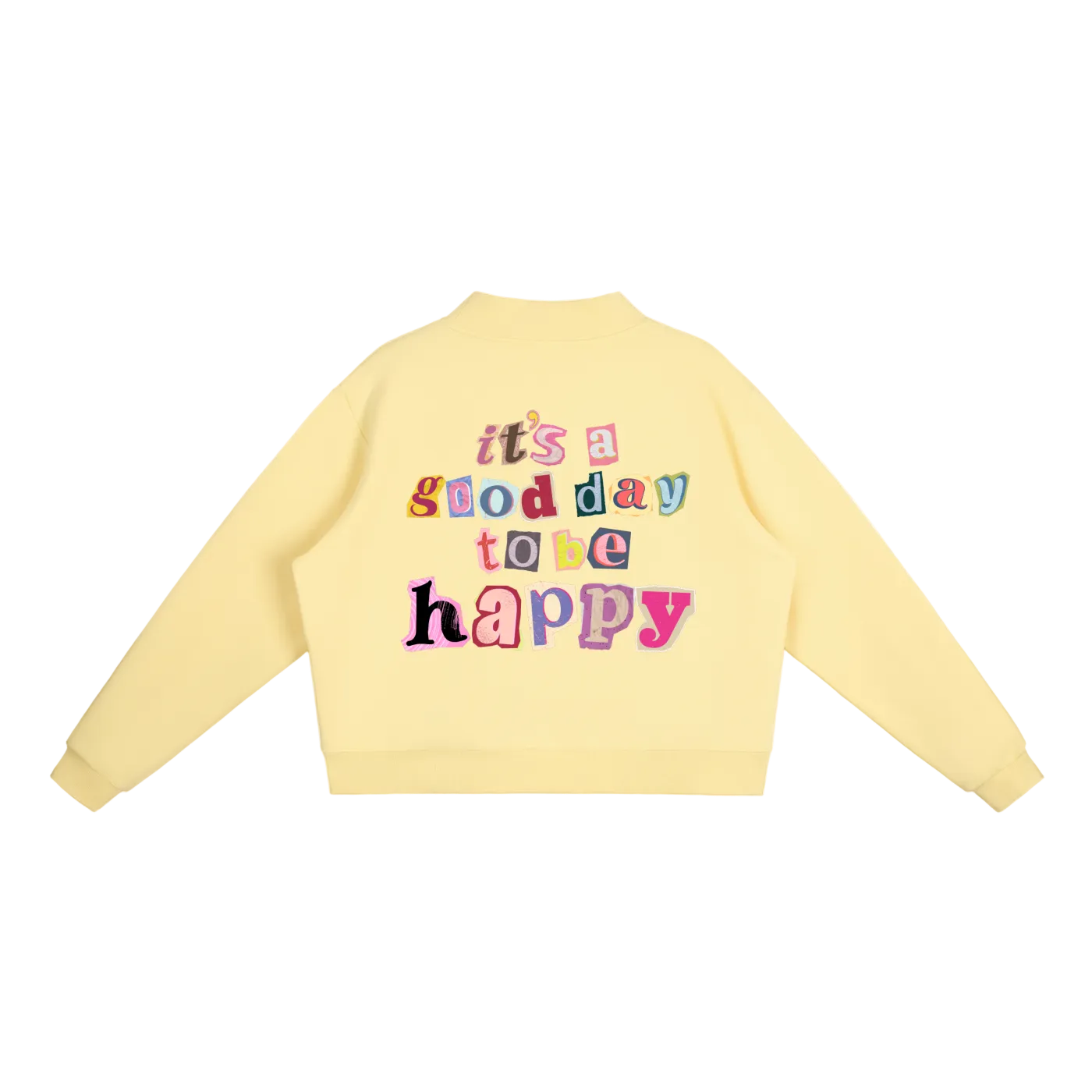 Good Day to be Happy Mock-Neck Sweatshirt