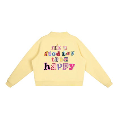 Good Day to be Happy Mock-Neck Sweatshirt