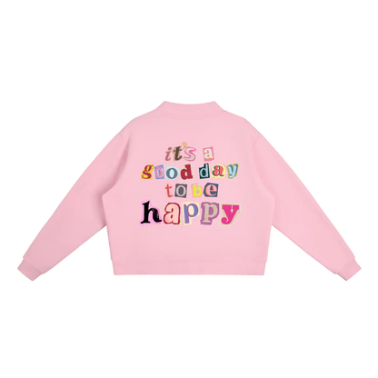Good Day to be Happy Mock-Neck Sweatshirt