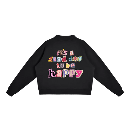 Good Day to be Happy Mock-Neck Sweatshirt