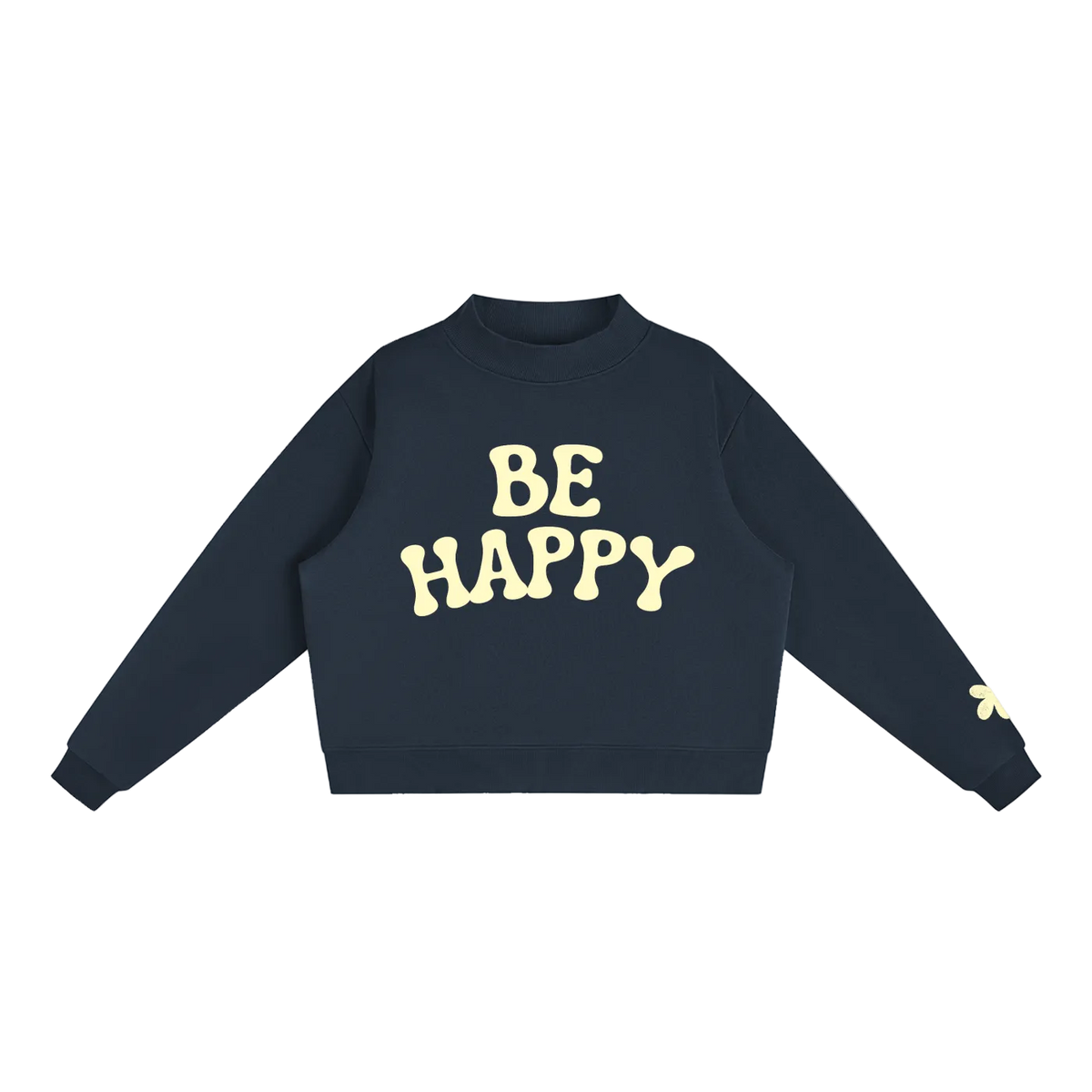 Be Happy Mock-Neck Sweatshirt